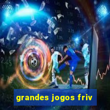 grandes jogos friv